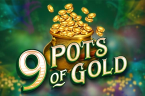 9 Pots of Gold